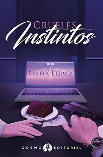 Crueles Instintos, De Elena López., Vol. Primer Libro. Cosmo Editorial, Tapa Blanda, Edición 2022 En Español, 2022