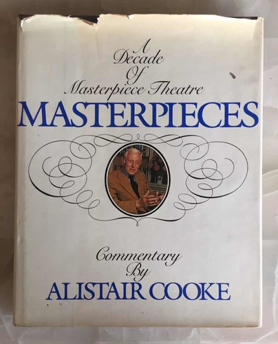 A Decade Of Masterpiece Theatre.masterpieces. Alistair Cooke