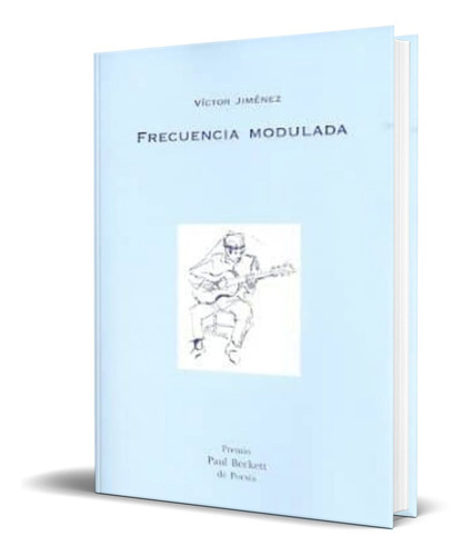 Frecuencia Modulada, De Victor Jimenez. Editorial Fundacion Valparaiso, Tapa Blanda En Español, 2018