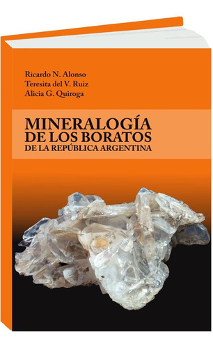 Mineralogía De Los Boratos De La R. Argentina. Alonso, Ruiz 