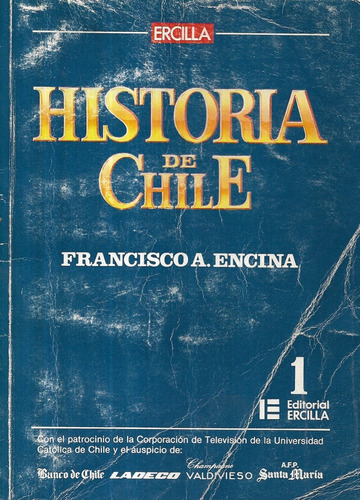 Historia De Chile / Francisco Antonio Encina / Ercilla N° 1