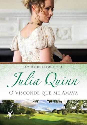 Livro O Visconde Que Me Amava, Os Bridgertons Livro 2, De Julia Quinn. Editora Arqueiro Em Português