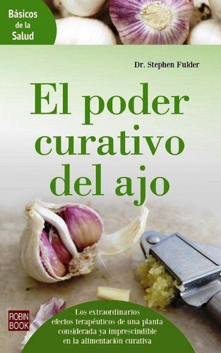 El Poder Curativo Del Ajo- Basicos De La Salud - Fulder