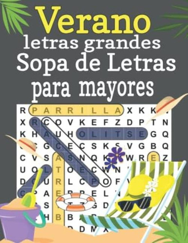 Verano Letras Grandes Sopa De Letras Para Mayores: 850 Palabras De Búsqueda En Español ,85 Puzzles Con Soluciones (spanish Edition), De Simple, Zaiviera. Editorial Oem, Tapa Dura En Español