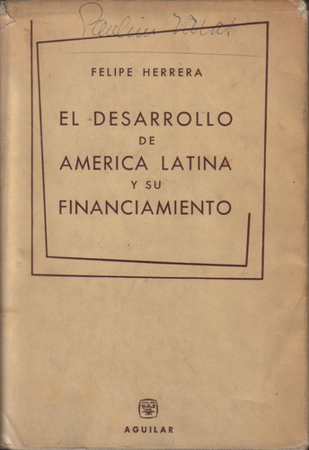 El Desarrollo De América Latina Y Su Financiamiento  Herrera