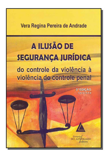 Libro Ilusao De Seguranca Juridica A 03ed 15 De Andrade De V