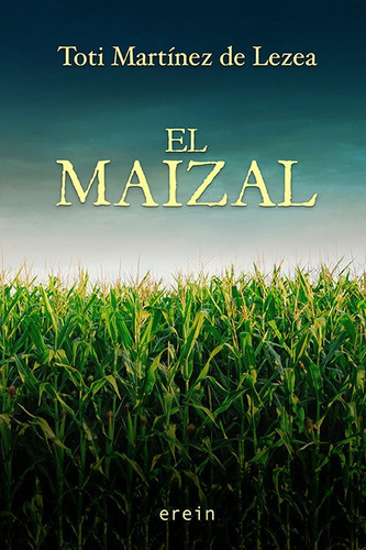 Libro El Maizal - Toti Martinez De Lezea