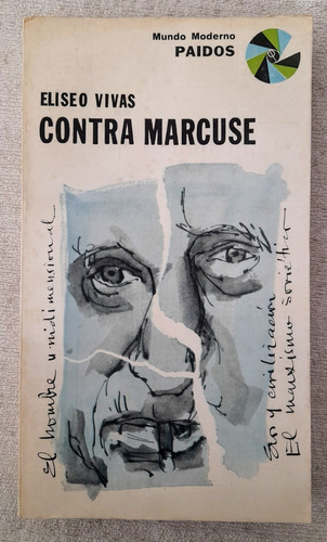 Contra Marcuse - Eliseo Vivas - Paidós Mundo Moderno #67