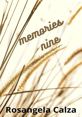Memories Nine, De Rosangela Calza. Série Não Aplicável, Vol. 1. Editora Clube De Autores, Capa Mole, Edição 1 Em Português, 2020