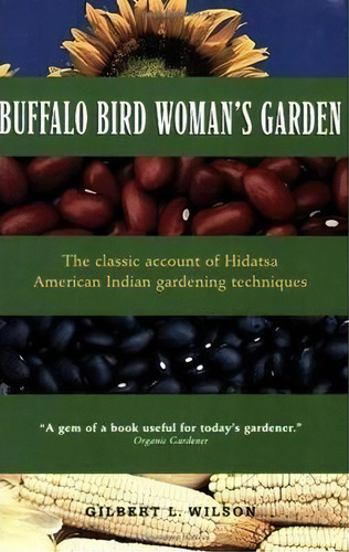 Buffalo Bird Woman's Garden, De Gilbert L. Wilson. Editorial Minnesota Historical Society Press U S, Tapa Dura En Inglés