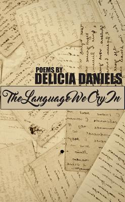 Libro The Language We Cry In - Daniels, Delicia
