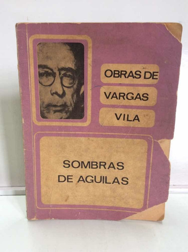 Sombras De Aguilas - Vargas Vila - Colombia - Literatura