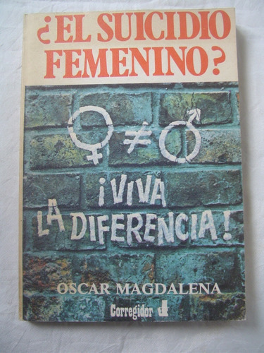 El Suicidio Femenino Viva La Diferencia  Magdalena Feminismo