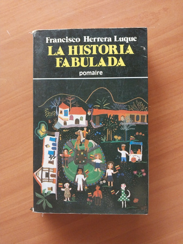 Libro La Historia Fabulada. Francisco Herrera Luque