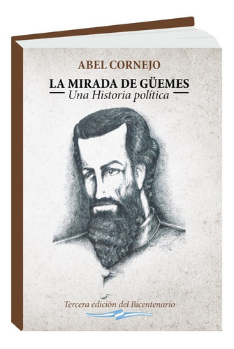 La Mirada De Güemes - Autor: Abel Cornejo