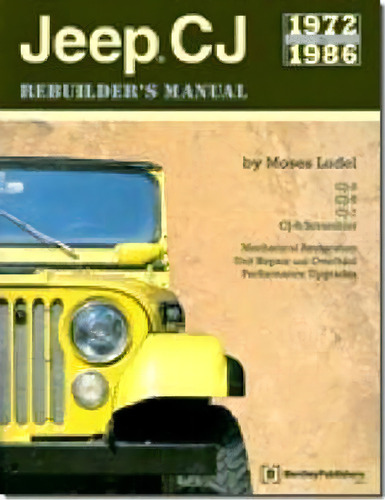 Jeep Cj Rebuilder's Manual: 1972 To 1986, De Moses Ludel. Editorial Bentley Robert Inc Us, Tapa Blanda En Inglés