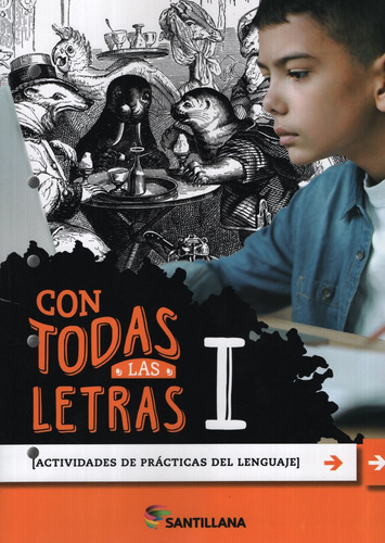 Con Todas Las Letras I - Actividades De Practicas Del Lenguaje - Santillana, de Galdeano, Paula. Editorial SANTILLANA, tapa blanda en español, 2020