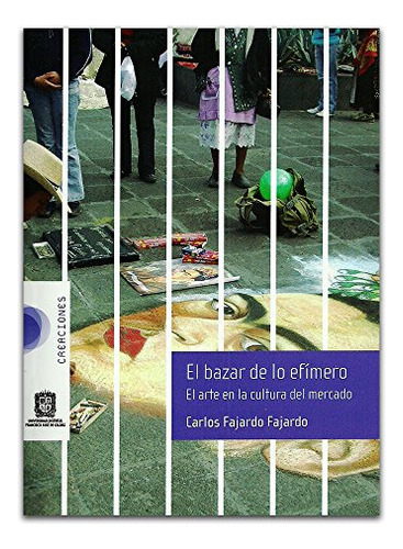 Libro El Bazar De Lo Efímero De Carlos Fajardo Fajardo Ed: 1