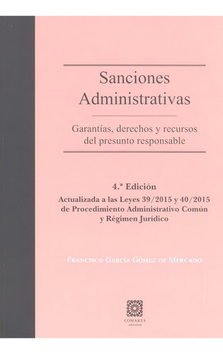 Sanciones Administrativas: Garantãâas, Derechos Y Recursos Del Presunto Responsable, De García Gómez De Mercado, Francisco. Editorial Editorial Comares, Tapa Blanda En Español, 2017