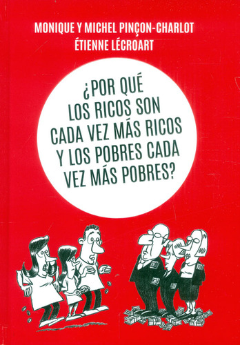 ¿por Qué Los Ricos Son Cada Vez Más Ricos Y Los Pobres Cada 