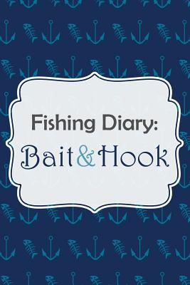 Libro Fishing Diary: Bait & Hook - Publishing, Chiquita