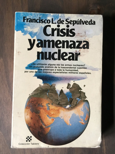 Libro Crisis Y Amenaza Nuclear - Francisco L. De Sepúlveda