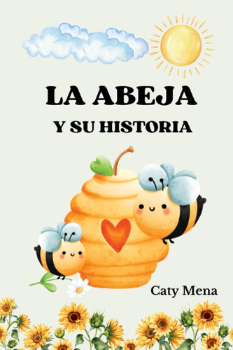 Libro: La Abeja Y Su Historia (y Su Historia (libro Infantil