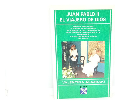 Juan Pablo Ii - El Viajero De Dios