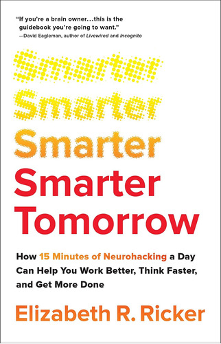 Book : Smarter Tomorrow: How 15 Minutes Of Neurohacking A Da