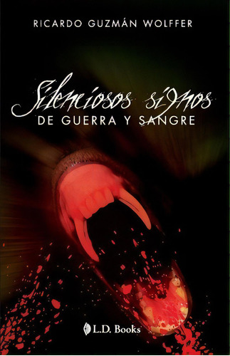 Silenciosos Signos De Guerra Y Sangre, De Ricardo Guzmán Wolffer. Editorial Createspace Independent Publishing Platform, Tapa Blanda En Español