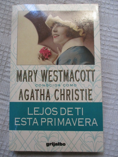 Mary Westmacott (agatha Christie) Lejos De Ti Esta Primavera