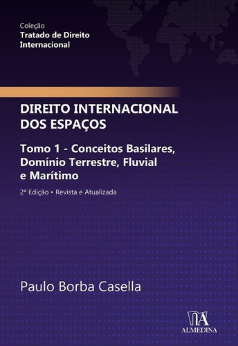 Direito Internacional Dos Espacos: Tomo 1 Conceitos Basilares, Dominio Terr, De Casella. Editora Livraria Almedina, Capa Mole Em Português, 2022