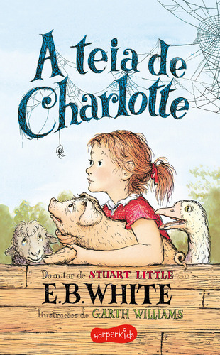 A teia de Charlotte, de E B. White. Editora HARPERCOLLINS KIDS, capa mole, edição 1 em português, 2023
