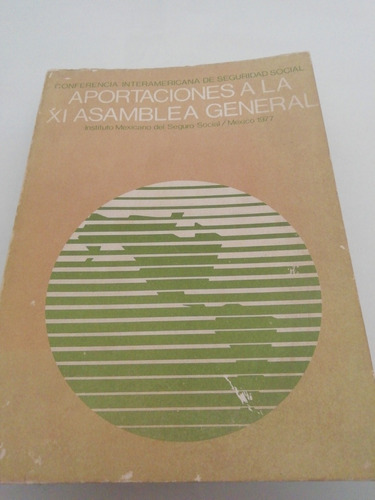 Aportaciones A La Xl Asamblea General - Imss 1977