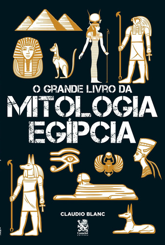 O Grande Livro Da Mitologia Egípcia - Claudio Blanc