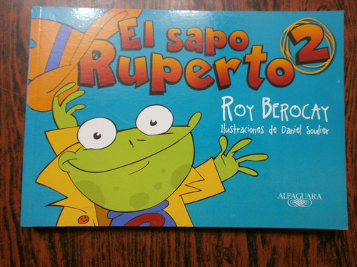 El Sapo Ruperto 2 Roy Berocay Historieta Ed. Alfaguara Nuevo