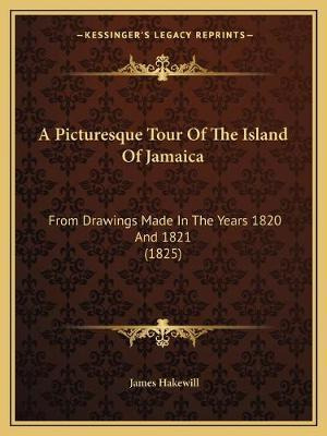 Libro A Picturesque Tour Of The Island Of Jamaica : From ...