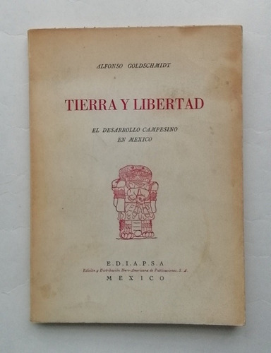 Tierra Y Libertad El Desarrollo Campesino En México 