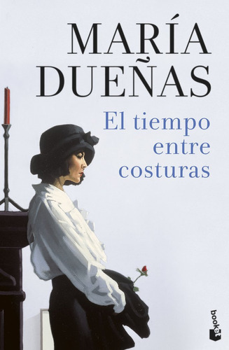 El tiempo entre costuras, de María Dueñas. Editorial Booket, tapa blanda en español, 2022