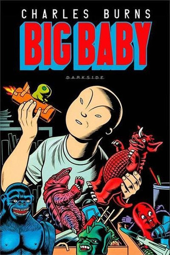 Big Baby - 1ªed.(2019), De Charles Burns. Editora Darkside, Capa Dura, Edição 1 Em Português, 2019