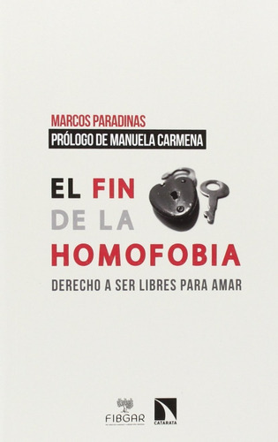El Fin De La Homofobia, De Marcos Paradinas. Editorial Catarata, Tapa Blanda En Español, 2019