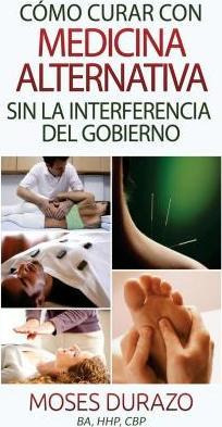 Libro Como Curar Con Medicina Alternativa Sin La Interfer...