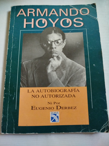 Armando Hoyos La Autobiografía No Autorizada Eugenio Derbez 