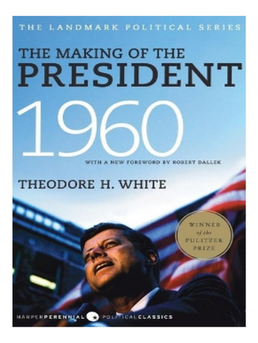 The Making Of The President 1960 - Theodore H. White. Eb19