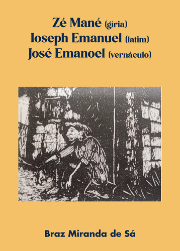 Zé Mané (gíria) Ioseph Emanuel (latim) José Emanoel Ver, De Braz Miranda De Sá. Editora All Print Editora, Capa Mole Em Português