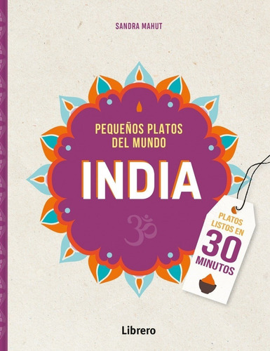 India. Pequeños Platos Del Mundo - Sandra Mahut