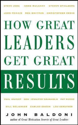 Libro How Great Leaders Get Great Results - John Baldoni
