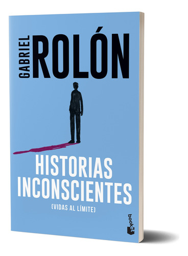 Historias Inconscientes - Gabriel Rolón - Booket