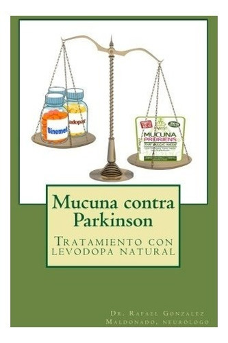Libro : Mucuna Contra Parkinson: Tratamiento Con Levodopa...