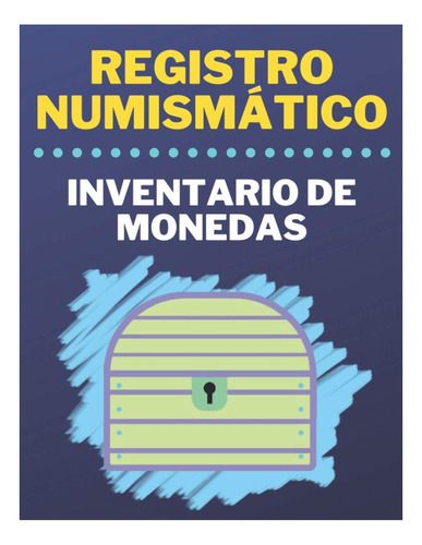 Libro: Registro Numismático: Inventario De Monedas Para Cole